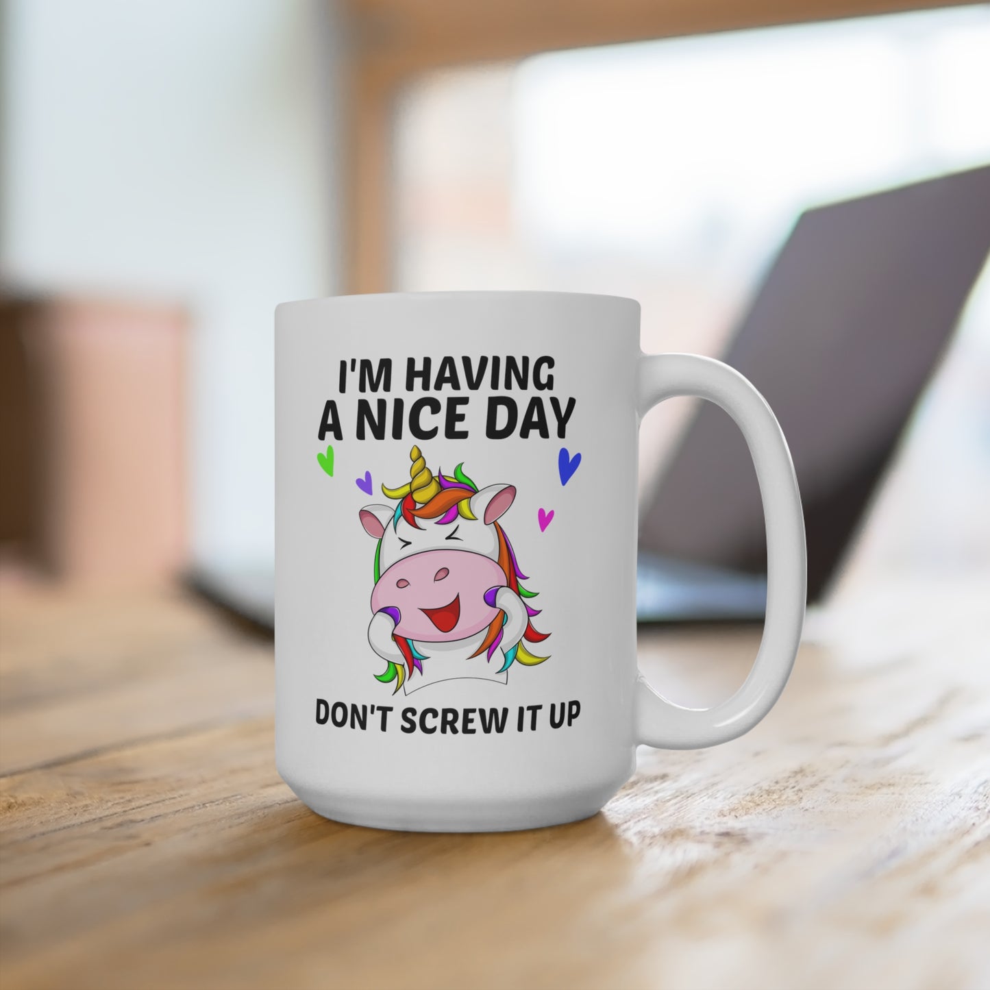 I'm Having a Nice Day: White Mug 15oz With Handle